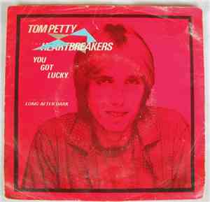 Tom Petty And The Heartbreakers - You Got Lucky / Between Two Worlds