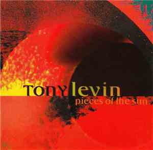 Tony Levin - Pieces Of The Sun