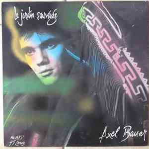 Axel Bauer - Le Jardin Sauvage