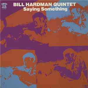 Bill Hardman Quintet - Saying Something