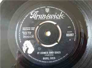 Burl Ives - It Comes And Goes