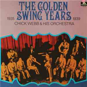 Chick Webb And His Orchestra - The Golden Swing Years