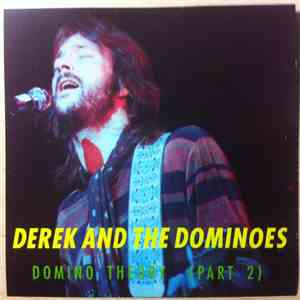 Derek And The Dominoes - Domino Theory (Part 2)