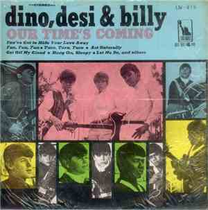 Dino, Desi & Billy - Our Time's Coming