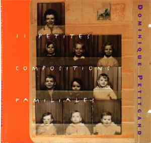 Dominique Petitgand - 11 Petites Compositions Familiales