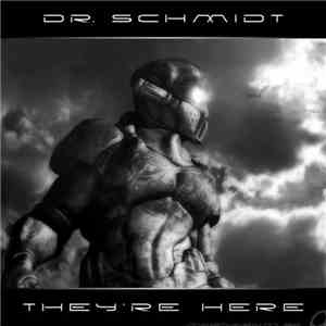 Dr. Schmidt - They're Here