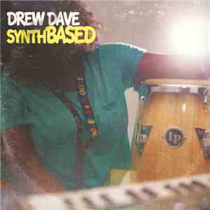 Drew Dave - SynthBASED