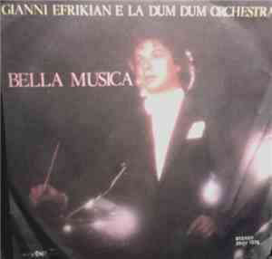 Gianni Efrikian E La Dum Dum Orchestra - Bella Musica