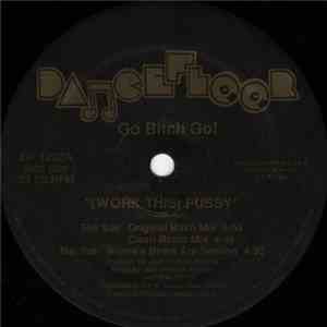 Go Bitch Go! - (Work This) Pussy