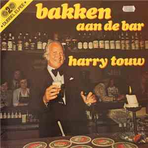 Harry Touw - Bakken Aan De Bar