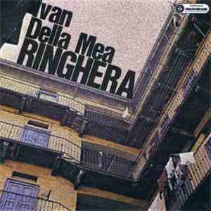 Ivan Della Mea - Ringhera