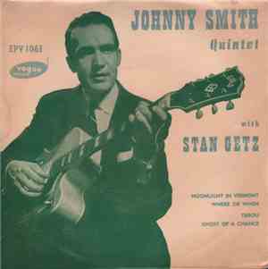 Johnny Smith Quintet With Stan Getz - Moonlight In Vermont