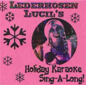 Lederhosen Lucil - Lederhosen Lucil's Holiday Karaoke Singalong