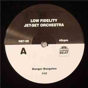 Low Fidelity Jet-Set Orchestra - Danger Boogaloo/ Wasabi Sauce