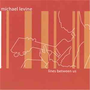 Michael Levine  - Lines Between Us