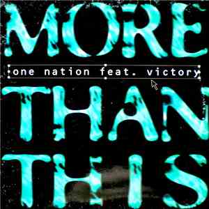 One Nation Feat Victory  - More Than This