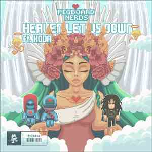 Pegboard Nerds feat. Koda  - Heaven Let Us Down