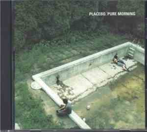 Placebo - Pure Morning