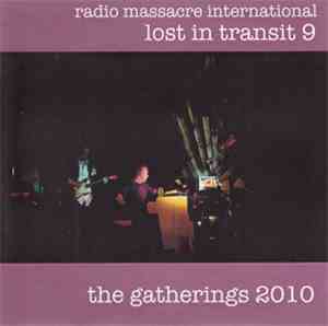 Radio Massacre International - Lost In Transit 9: The Gatherings 2010