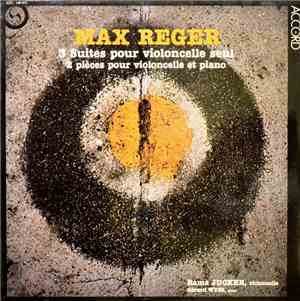 Rama Jucker, Gérard Wyss, Reger - 3 Suites Pour Violoncelle Seul; 2 Pieces  ...