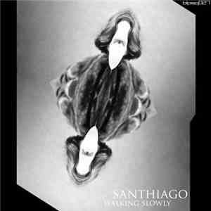 SanthiAgo - Walking Slowly