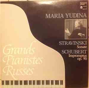 Schubert, Stravinski, Maria Yudina - Grands Pianistes Russe