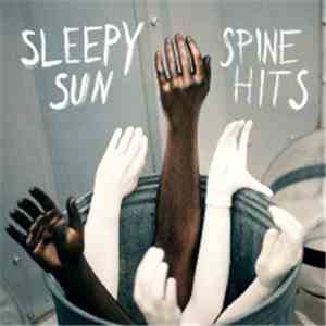 Sleepy Sun - Spine Hits