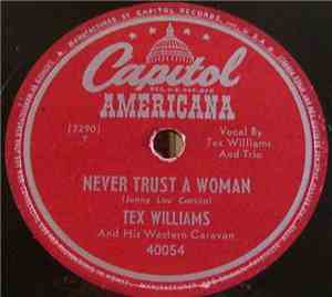 Tex Williams And His Western Caravan - Never Trust A Woman / What It Means  ...