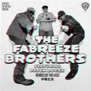 The Fabreeze Brothers Featuring Paten Locke - Heroes Of The East