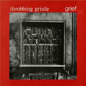 Throbbing Gristle - Grief