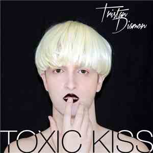 Tristan Diamon - Toxic Kiss