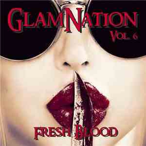 Various - Glamnation Vol. 6 Fresh Blood