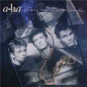a-ha - Stay On These Roads