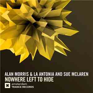 Alan Morris & La Antonia And Sue McLaren - Nowhere Left To Hide