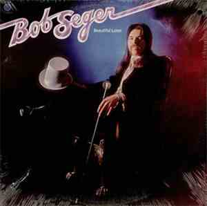 Bob Seger - Beautiful Loser