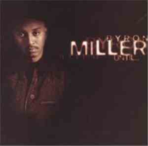Byron Miller - Until...