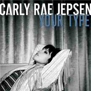 Carly Rae Jepsen - Your Type