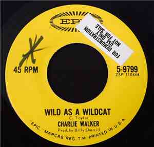 Charlie Walker  - Wild As A Wildcat