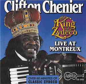 Clifton Chenier - The King Of Zydeco Live At Montreux