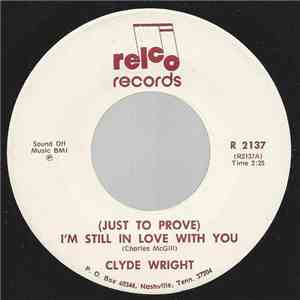 Clyde Wright  - (Just To Prove) I'm Still In Love With You