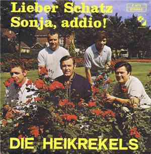 Die Heikrekels - Lieber Schatz / Sonja, Addio!