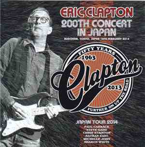 Eric Clapton - 200th Concert In Japan