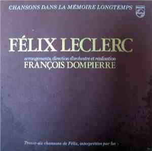 Félix Leclerc - Chansons Dans La Mémoire Longtemps