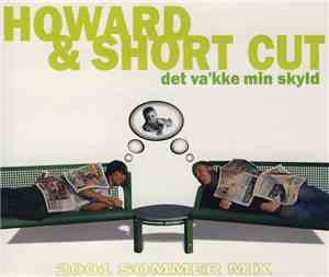 Howard & Short Cut - Det Va'kke Min Skyld (2001 Sommer Mix)