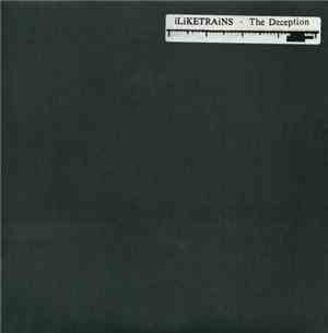 iLiKETRAiNS - The Deception