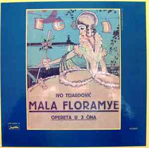 Ivo Tijardović - Mala Floramye (Opereta U 3 Čina)
