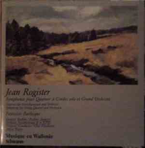 Jean Rogister - Symphonie Pour Quatuor À Cordes Solo Et Grand Orchestre / F ...