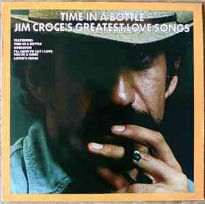 Jim Croce - Time In A Bottle Jim Croce's Greatest Love Songs