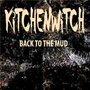 Kitchen Witch - Back To The Mud