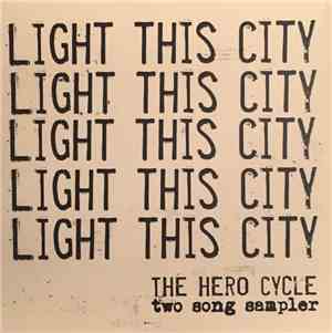 Light This City - The Hero Cycle:  Two Song Sampler